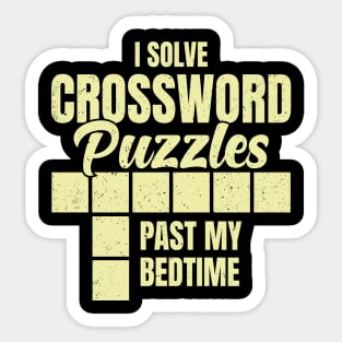 I Solve Crossword Puzzles Past My Bedtime Sticker